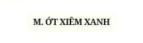 M ỚT XIÊM XANH
