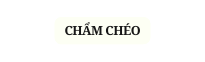CHẨM CHÉO