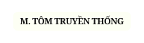 M TÔM TRUYỀN THỐNG