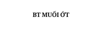 BT MUỐI ỚT