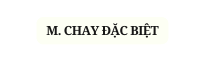 M CHAY ĐẶC BIỆT