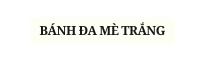 BÁNH ĐA MÈ TRẮNG