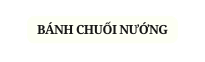 BÁNH CHUỐI NƯỚNG