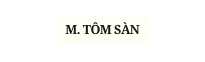 M TÔM SÀN