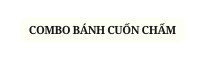 COMBO BÁNH CUỐN CHẤM