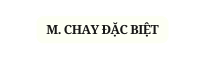 M CHAY ĐẶC BIỆT